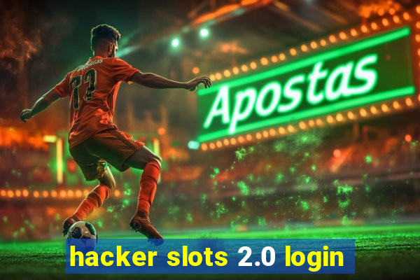 hacker slots 2.0 login